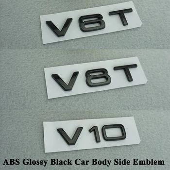 1pc Styling ABS Lesklej Čiernej Auto Strane Tela Znak V6T V8T V10 Príslušenstvo pre Audi A4 A6 A7 A8 S4 S5 S6 S8 RS4 RS5 RS6 RS7 RS8