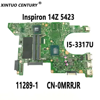 KN-0MRRJR 0MRRJR MRRJR PC doska pre DELL Inspiron 14Z 5423 doske 11289-1 CPU I5-3317 SR0N8 DDR3 100% test