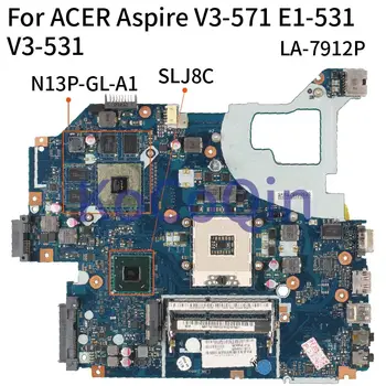LA-7912P Notebook základná doska Pre ACER Aspire V3-571 V3-571G E1-531 V3-531 Doske LA-7912P NBY1X11001 Core SLJ8C N13P-GL-A1